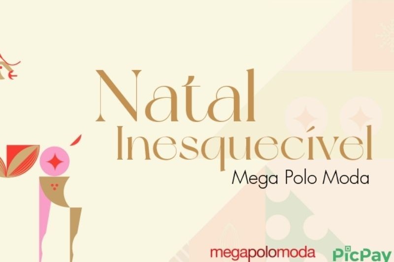 Mega Polo Moda lança a campanha Natal Inesquecível