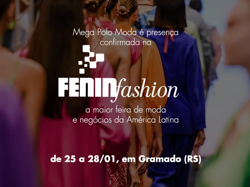 Mega Polo Moda participa da Fenin, a maior feira de moda e negócios da América Latina
